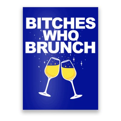 Bitches Who Brunch Funny Mimosa's Sunday Brunch Gift Poster