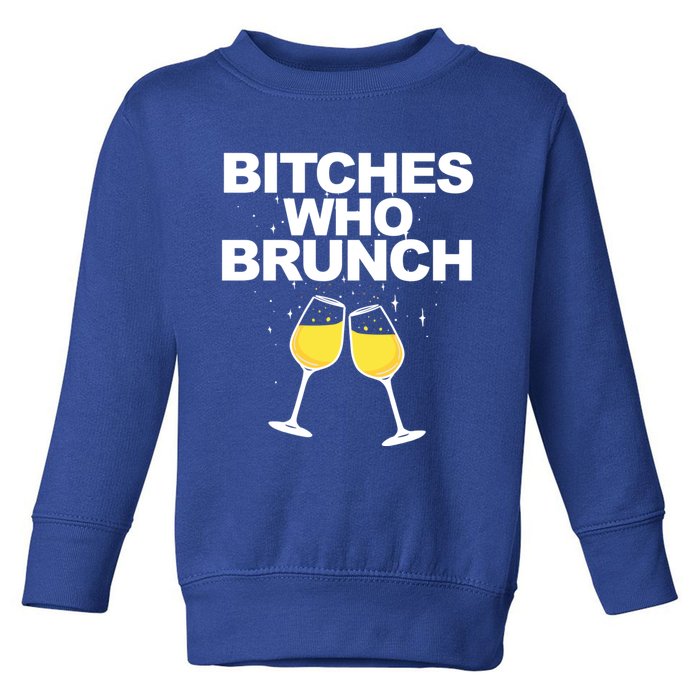 Bitches Who Brunch Funny Mimosa's Sunday Brunch Gift Toddler Sweatshirt