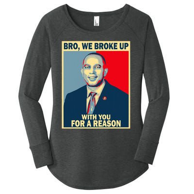 Bro We Broke Up With You For A Reason Women's Perfect Tri Tunic Long Sleeve Shirt