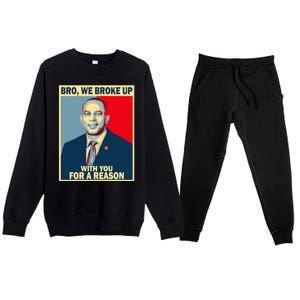 Bro We Broke Up With You For A Reason Premium Crewneck Sweatsuit Set