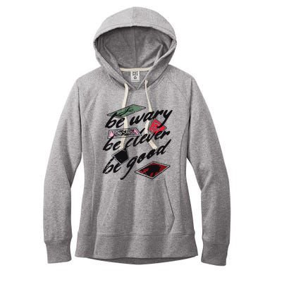 Be Wary Be Clever Be Good Women's Fleece Hoodie