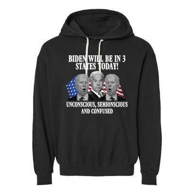 Biden Will Be In 3 States Today Funny Confused Joe Biden Garment-Dyed Fleece Hoodie