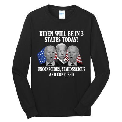Biden Will Be In 3 States Today Funny Confused Joe Biden Tall Long Sleeve T-Shirt
