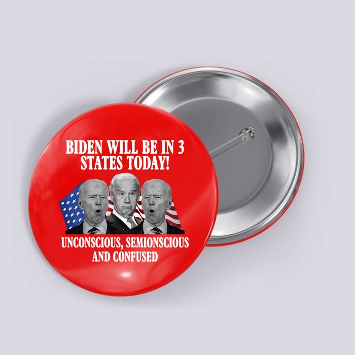 Biden Will Be In 3 States Today Funny Confused Joe Biden Button