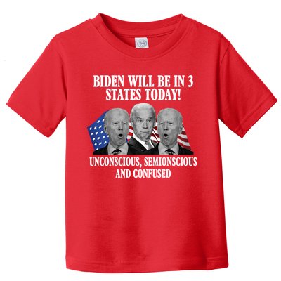 Biden Will Be In 3 States Today Funny Confused Joe Biden Toddler T-Shirt