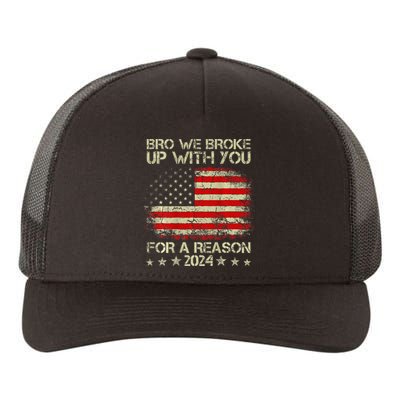 Bro We Broke Up With You For A Reason America Flag Yupoong Adult 5-Panel Trucker Hat