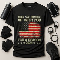 Bro We Broke Up With You For A Reason America Flag Cooling Performance Crew T-Shirt