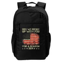 Bro We Broke Up With You For A Reason America Flag Backpack