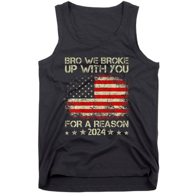 Bro We Broke Up With You For A Reason America Flag Tank Top