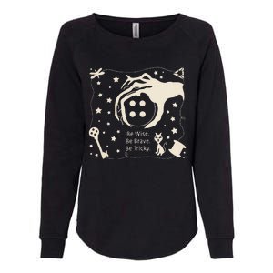 Be Wise Be Brave Be Tricky Halloween Magic Spell Womens California Wash Sweatshirt