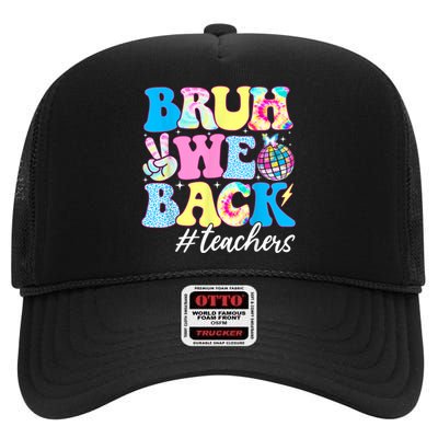 Bruh We Back Teachers First Day Back To School High Crown Mesh Back Trucker Hat