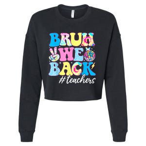 Bruh We Back Teachers First Day Back To School Cropped Pullover Crew