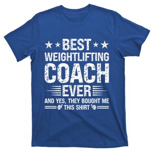 Best Weightlifting Coach Ever Funny Weightlifting Coach Gift T-Shirt