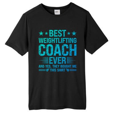 Best Weightlifting Coach Ever Funny Weightlifting Coach Gift Tall Fusion ChromaSoft Performance T-Shirt