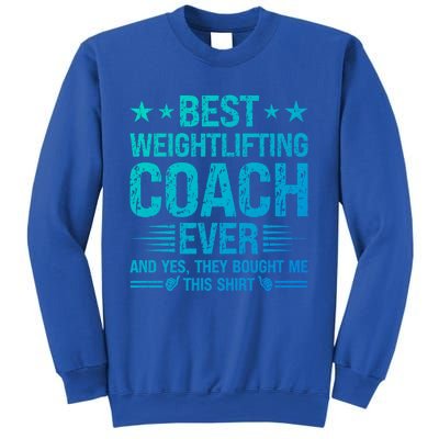 Best Weightlifting Coach Ever Funny Weightlifting Coach Gift Sweatshirt