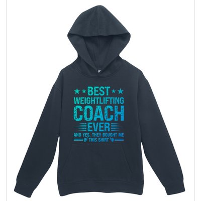 Best Weightlifting Coach Ever Funny Weightlifting Coach Gift Urban Pullover Hoodie