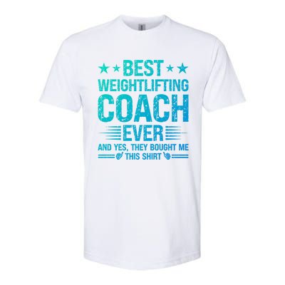 Best Weightlifting Coach Ever Funny Weightlifting Coach Gift Softstyle CVC T-Shirt