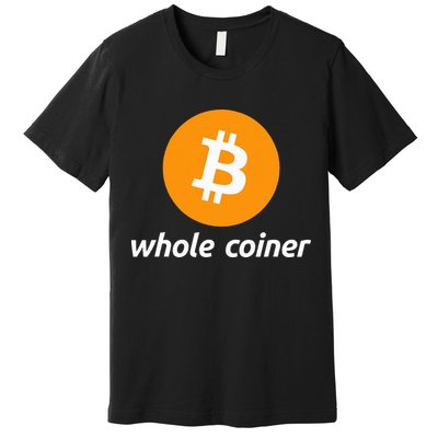 Bitcoin Whole Coiner Premium T-Shirt