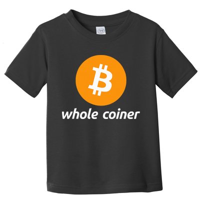 Bitcoin Whole Coiner Toddler T-Shirt