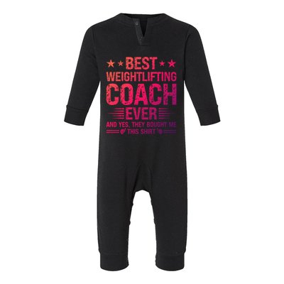 Best Weightlifting Coach Ever Funny Weightlifting Coach Gift Infant Fleece One Piece