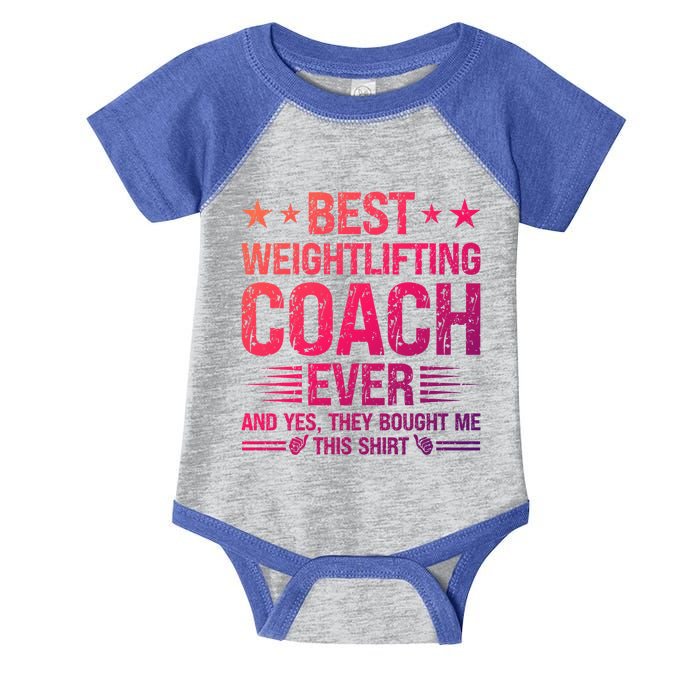 Best Weightlifting Coach Ever Funny Weightlifting Coach Gift Infant Baby Jersey Bodysuit