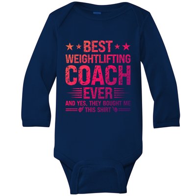 Best Weightlifting Coach Ever Funny Weightlifting Coach Gift Baby Long Sleeve Bodysuit