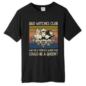 Bad Witches Club Why Be A Princess When You Could Be A Queen Villain Character Tall Fusion ChromaSoft Performance T-Shirt