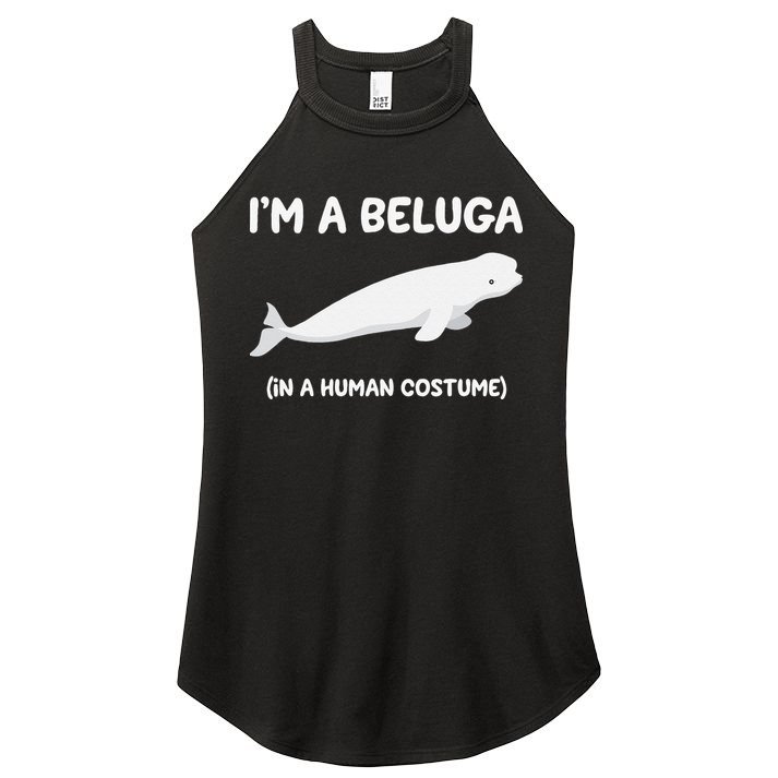 Beluga Whale Costume I'm A Beluga In A Human Costume Funny Women's Perfect Tri Rocker Tank
