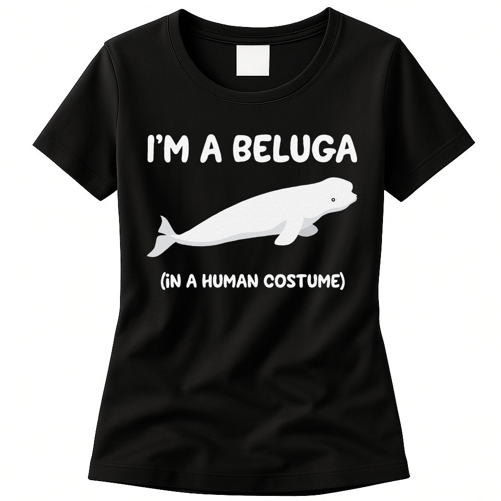 Beluga Whale Costume I'm A Beluga In A Human Costume Funny Womens T-Shirt