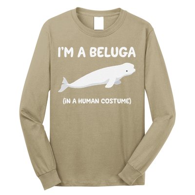 Beluga Whale Costume I'm A Beluga In A Human Costume Funny Long Sleeve Shirt