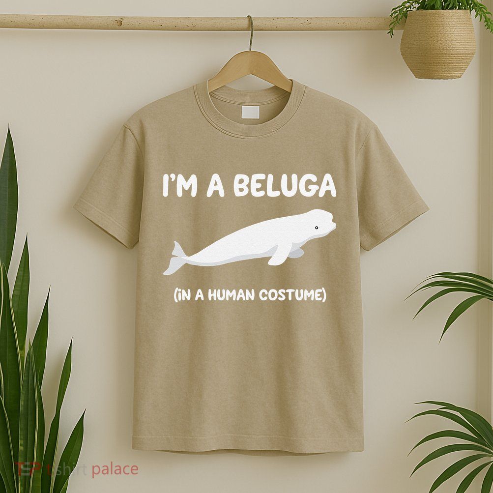 Beluga Whale Costume I'm A Beluga In A Human Costume Funny T-Shirt