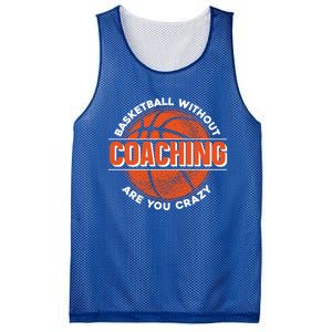 Basketball Without Coaching Are You Crazy Funny Gift Basketball Coach Gift Mesh Reversible Basketball Jersey Tank