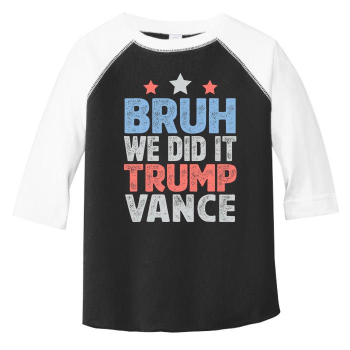 Bruh We Did It Trump Vance 2024 Toddler Fine Jersey T-Shirt