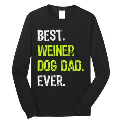 Best WEINER DOG DAD Ever Fathers Day Dachshund Long Sleeve Shirt