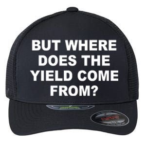 But Where Does The Yield Come From Flexfit Unipanel Trucker Cap