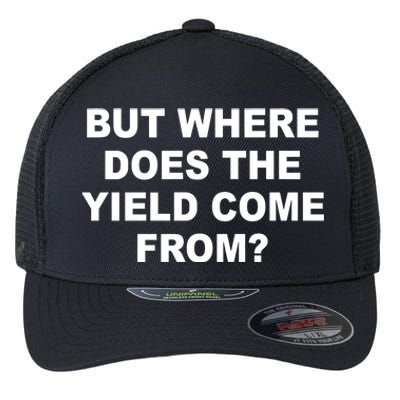 But Where Does The Yield Come From Flexfit Unipanel Trucker Cap