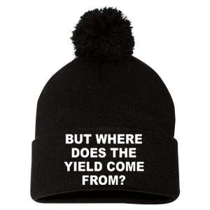 But Where Does The Yield Come From Pom Pom 12in Knit Beanie