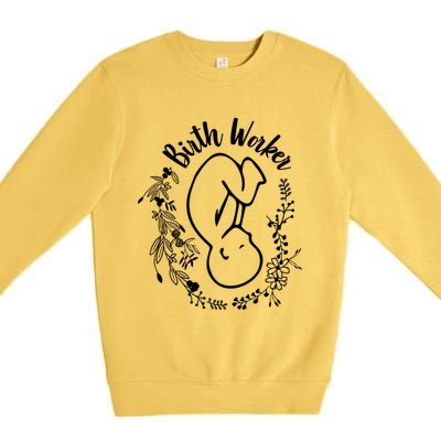 Birth Worker Doula Midwife Childbirth Educator Birth Coach Gift Premium Crewneck Sweatshirt