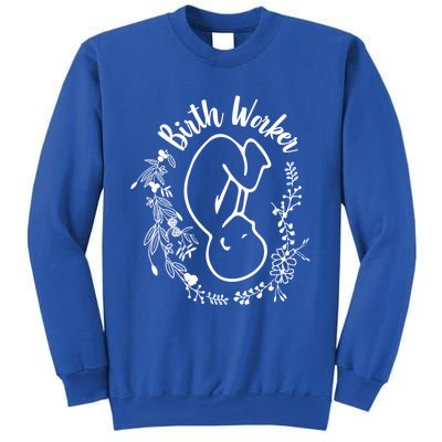 Birth Worker Doula Midwife Childbirth Educator Birth Coach Gift Sweatshirt