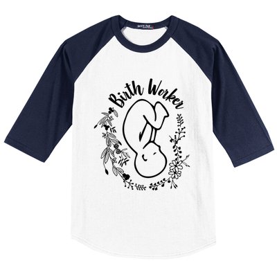 Birth Worker Doula Midwife Childbirth Educator Birth Coach Gift Baseball Sleeve Shirt