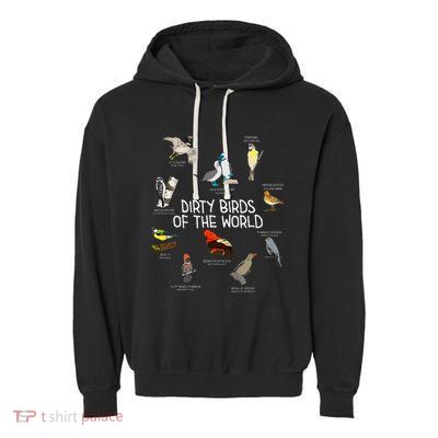 Bird Watching Dirty Birds Of The World Funny Birding Garment-Dyed Fleece Hoodie