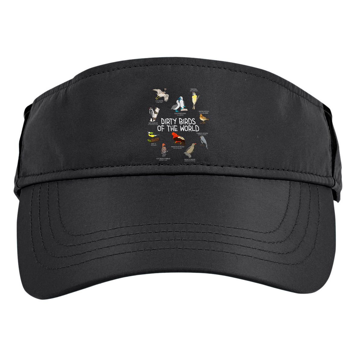 Bird Watching Dirty Birds Of The World Funny Birding Adult Drive Performance Visor