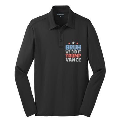 Bruh We Did It Trump Vance 2024 Silk Touch Performance Long Sleeve Polo