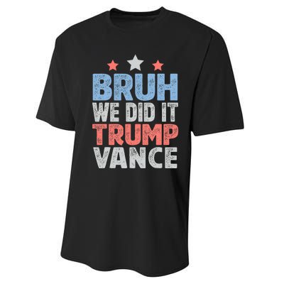 Bruh We Did It Trump Vance 2024 Performance Sprint T-Shirt