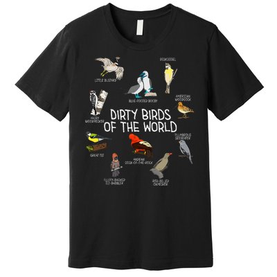 Bird Watching Dirty Birds Of The World Funny Birding Premium T-Shirt