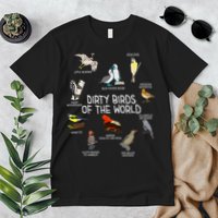 Bird Watching Dirty Birds Of The World Funny Birding Premium T-Shirt
