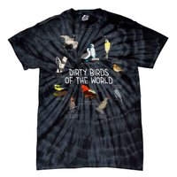 Bird Watching Dirty Birds Of The World Funny Birding Tie-Dye T-Shirt