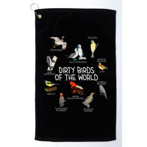 Bird Watching Dirty Birds Of The World Funny Birding Platinum Collection Golf Towel