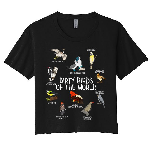 Bird Watching Dirty Birds Of The World Funny Birding Women's Crop Top Tee