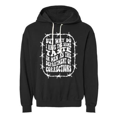 But Why Do I Have The Same Taste In As The Garment-Dyed Fleece Hoodie
